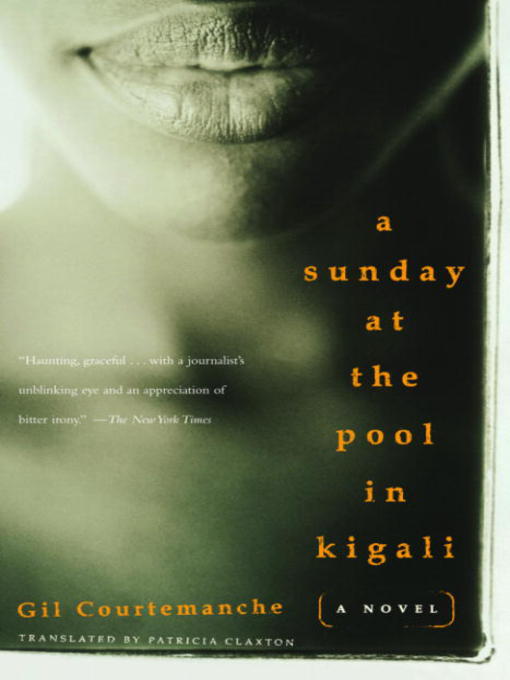 Title details for A Sunday at the Pool in Kigali by Gil Courtemanche - Available